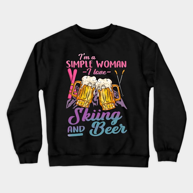 I'm A Simple Woman I Love Skiing And Beer Crewneck Sweatshirt by biNutz